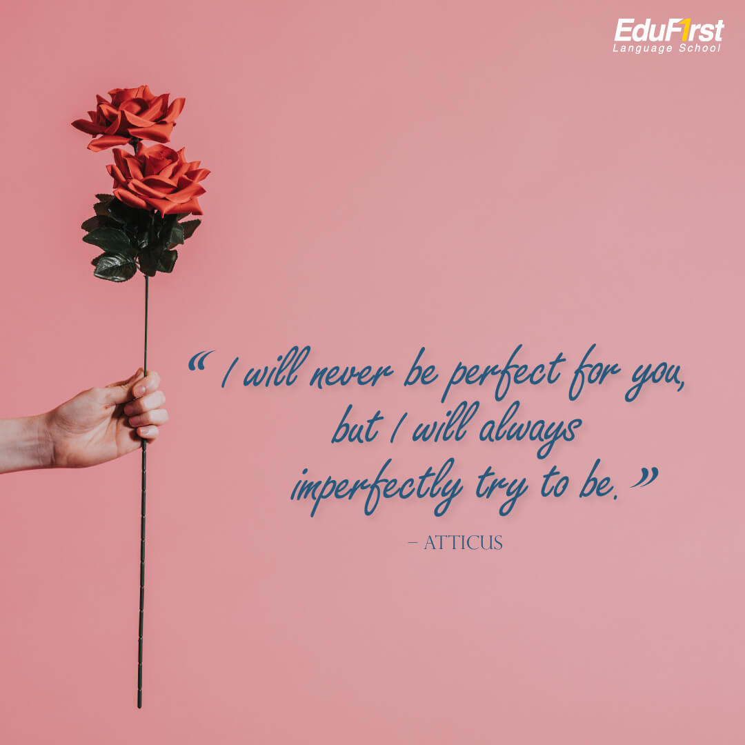 เรียนภาษาอังกฤษ คำคมความรัก love Quotes, I will never be perfect for you, but I will always imperfectly try to be. - โรงเรียนสอนภาษาอังกฤษ EduFirst