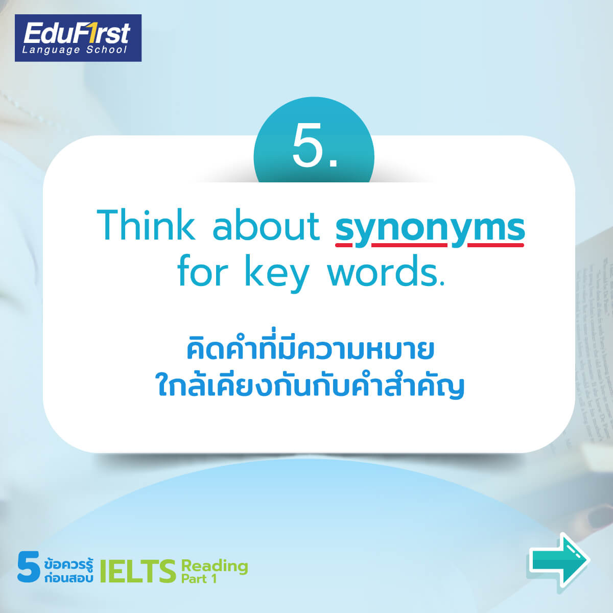 5. Think about synonyms for key words.<br />
คิดคำที่มีความหมายใกล้เคียงกันกับคำสำคัญ<br />
